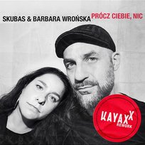 Prócz Ciebie, Nic Skubas & Barbara Wrońska