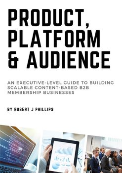 Product, Platform and Audience - Phillips Robert J
