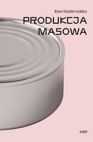 Produkcja masowa Ewa Kozieradzka