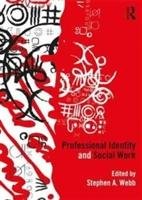 Professional Identity and Social Work - Webb Stephen A.
