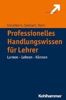 Professionelles Handlungswissen für Lehrer - Greutmann Peter, Saalbach Henrik, Stern Elsbeth