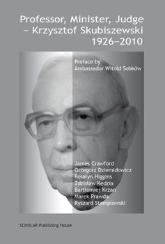 Professor, Minister, Judge - Krzysztof Skubiszewski 1926-2010 - Opracowanie zbiorowe