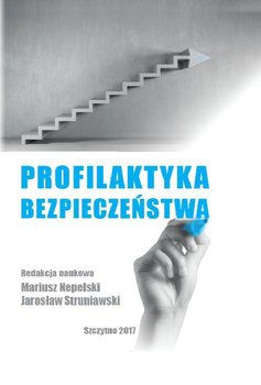 Profilaktyka bezpieczeństwa - Nepelski Mariusz, Struniawski Jarosław