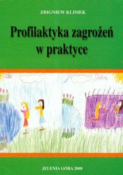 Profilaktyka Zagrożeń w Praktyce - Klimek Zbigniew
