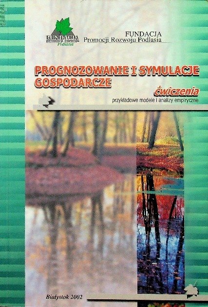 Prognozowanie i symulacje gospodarcze ćwiczenia - W opisie | Książka w