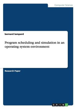 Program scheduling and simulation in an operating system environment - Lampard Bernard