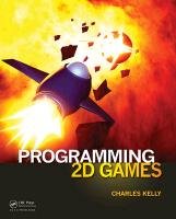 Programming 2D Games - Kelly Charles