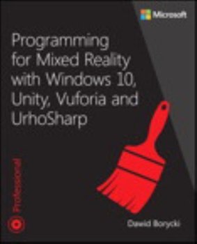 Programming for Mixed Reality with Windows 10, Unity, Vuforia and UrhoSharp - Borycki Dawid