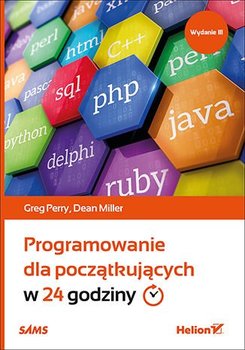 Programowanie dla początkujących w 24 godziny - Perry Greg, Miller Dean