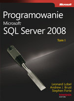 Programowanie Microsoft SQL Server 2008 - Lobel Leonard, Brust Andrew, Forte Stephen