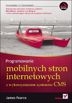 Programowanie mobilnych stron internetowych z wykorzystaniem systemów CMS - Pearce James