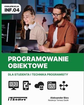 Programowanie obiektowe dla studenta i technika programisty INF.04 - Aleksander Bies