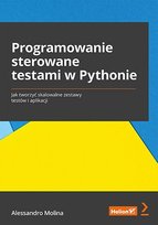 Programowanie sterowane testami w Pythonie. Jak tworzyć skalowalne zestawy testów i aplikacji - ebook epub Molina Alessandro