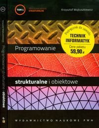 Programowanie strukturalne i obiektowe. Tom 1-2 - Wojtuszkiewicz Krzysztof