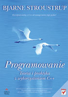 Programowanie. Teoria i praktyka z wykorzystaniem C++ Stroustrup Bjarne