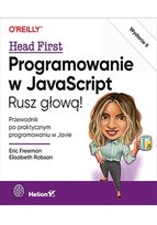 Programowanie w JavaScript. Rusz głową! Freeman Eric, Robson Elisabeth