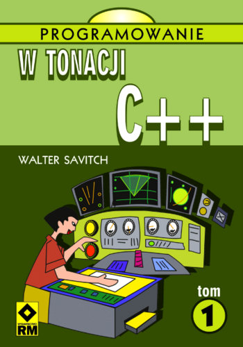 Programowanie w Tonacji C++ Tom 1 - Savitch Walter J. | Książka w Empik