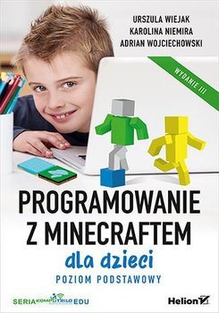 Programowanie z Minecraftem dla dzieci. Poziom podstawowy - ebook mobi - Wiejak Urszula, Niemira Karolina, Wojciechowski Adrian