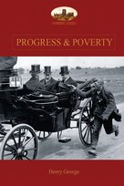 Progress and Poverty George Henry
