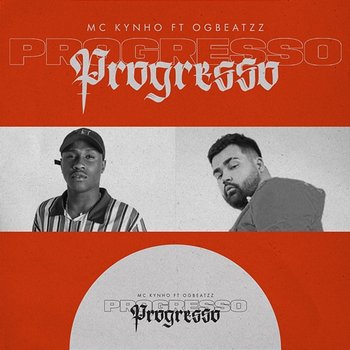 Progresso - MC Kynho feat. OGBEATZZ