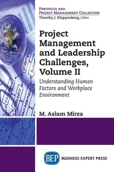Project Management and Leadership Challenges, Volume II - Mirza M. Aslam
