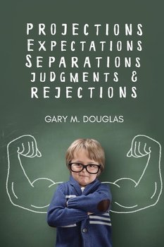 Projections, Expectations, Separations, Judgments & Rejections - Douglas Gary  M.