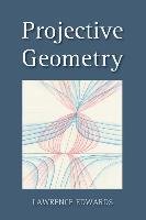 Projective Geometry - Edwards Lawrence