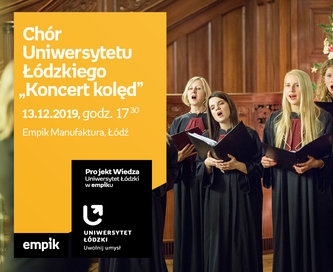 Projekt wiedza - Uniwersytet Łódzki w Empiku. Chór Uniwersytetu Łódzkiego – „Koncert kolęd” | Empik Manufaktura