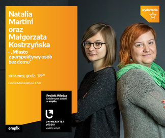 Projekt wiedza - Uniwersytet Łódzki w Empiku. Natalia Martini oraz Małgorzata Kostrzyńska – „Miasto z perspektywy osób bez domu” | Empik Manufaktura