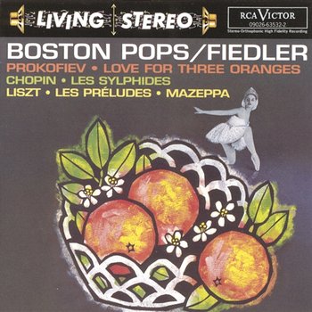 Prokofiev: Love for Three Oranges/Chopin: Les sylphides/Lizst: Les préludes; Mazeppa - Arthur Fiedler
