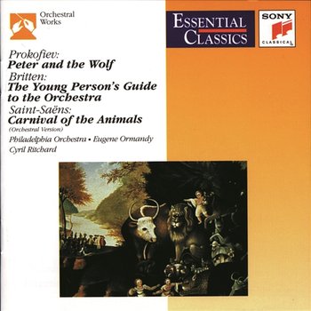 Prokofiev: Peter and the Wolf; Saint-Saens: Carnival of the Animals; Britten: The Young Person's Guide to the Orchestra - Eugene Ormandy