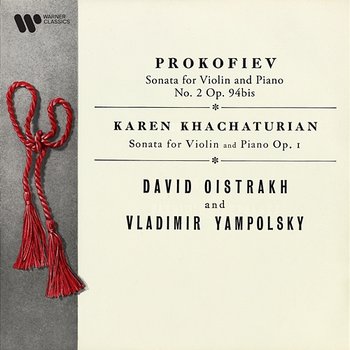 Prokofiev: Violin Sonata No. 2, Op. 94bis - K. Khachaturian: Violin Sonata, Op. 1 - David Oistrakh & Vladimir Yampolsky