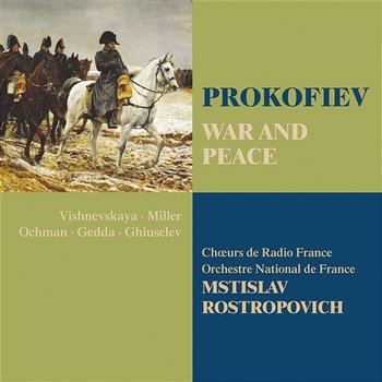 Prokofiev: War and Peace - Mstislav Rostropovich feat. Chœur de Radio France