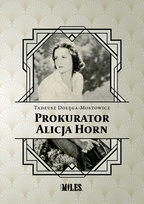 Prokurator Alicja Horn Dołęga-Mostowicz Tadeusz