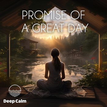 Promise of a great day (Meditation) - Deep Calm