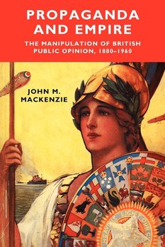 Propaganda and Empire - MacKenzie John M