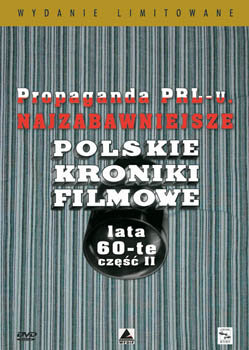 Propaganda PRL-u: Najzabawniejsze polskie kroniki filmowe. Lata 60-te. Część 2 - Various Directors