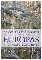 Prophezeiungen zur Zukunft Europas und reale Ereignisse Berndt Stephan