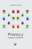 Prorocy naszych czasów Shawn Bolz