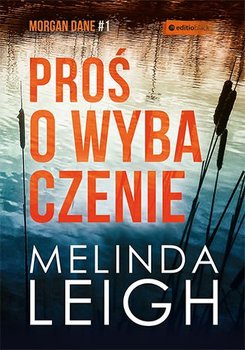 Proś o wybaczenie - Leigh Melinda