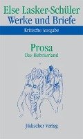 Prosa. Das Hebräerland - Lasker-Schuler Else