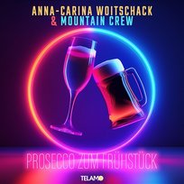 Prosecco zum Frühstück Mountain Crew, Anna-Carina Woitschack