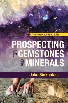 Prospecting For Gemstones and Minerals - Sinkankas John