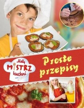 Proste przepisy. Mały mistrz kuchni - Jacopo Rotta