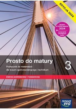 Prosto do matury. Matematyka. Podręcznik. Klasa 3. Zakres podstawowy i rozszerzony. Liceum i technikum. - Maciej Antek, Krzysztof Belka, Piotr Grabowski