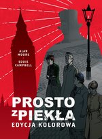 Prosto z piekła. Edycja kolorowa Moore Alan, Campbell Eddie