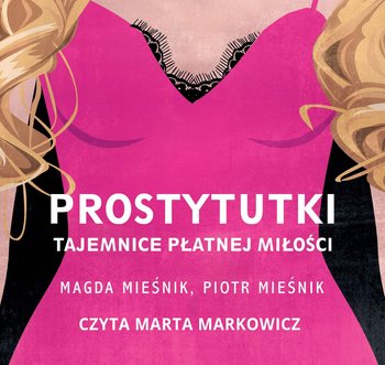 Prostytutki. Tajemnice płatnej miłości - audiobook - Mieśnik Piotr, Mieśnik Magda