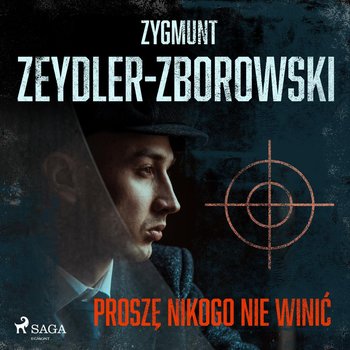 Proszę nikogo nie winić - Zeydler-Zborowski Zygmunt