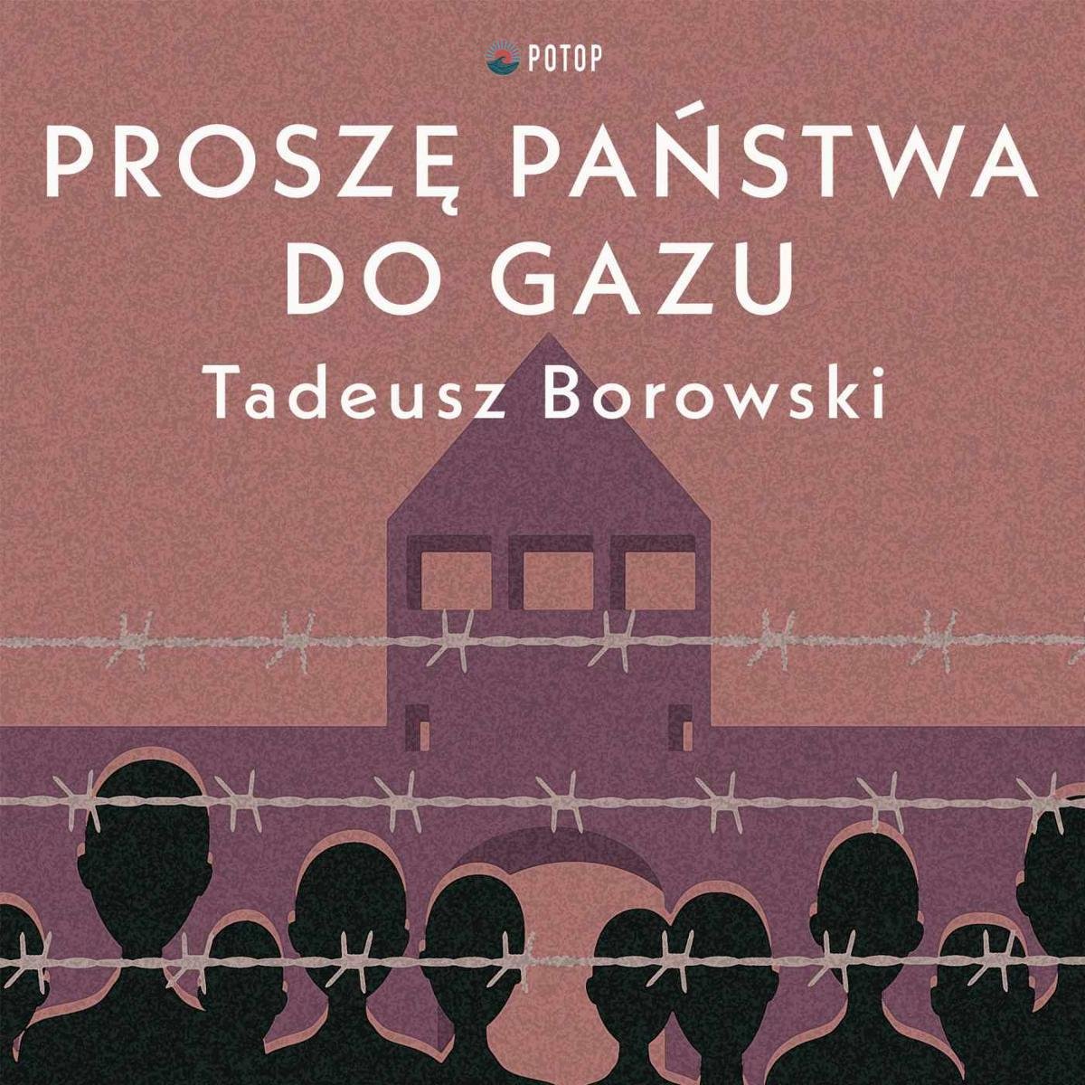 Prosze Panstwa Do Gazu Streszczenie Proszę państwa do gazu - Borowski Tadeusz | Audiobook Sklep EMPIK.COM