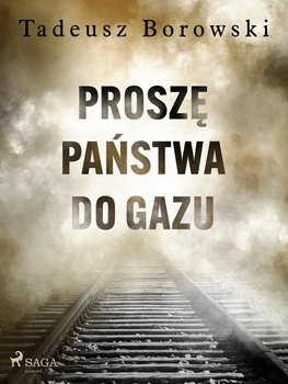 Proszę Państwa do gazu - Borowski Tadeusz